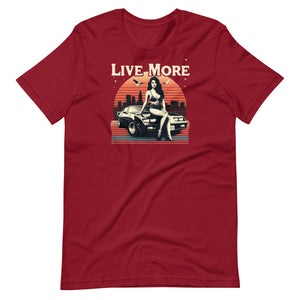 Live More Live Fast Unisex Tshirt