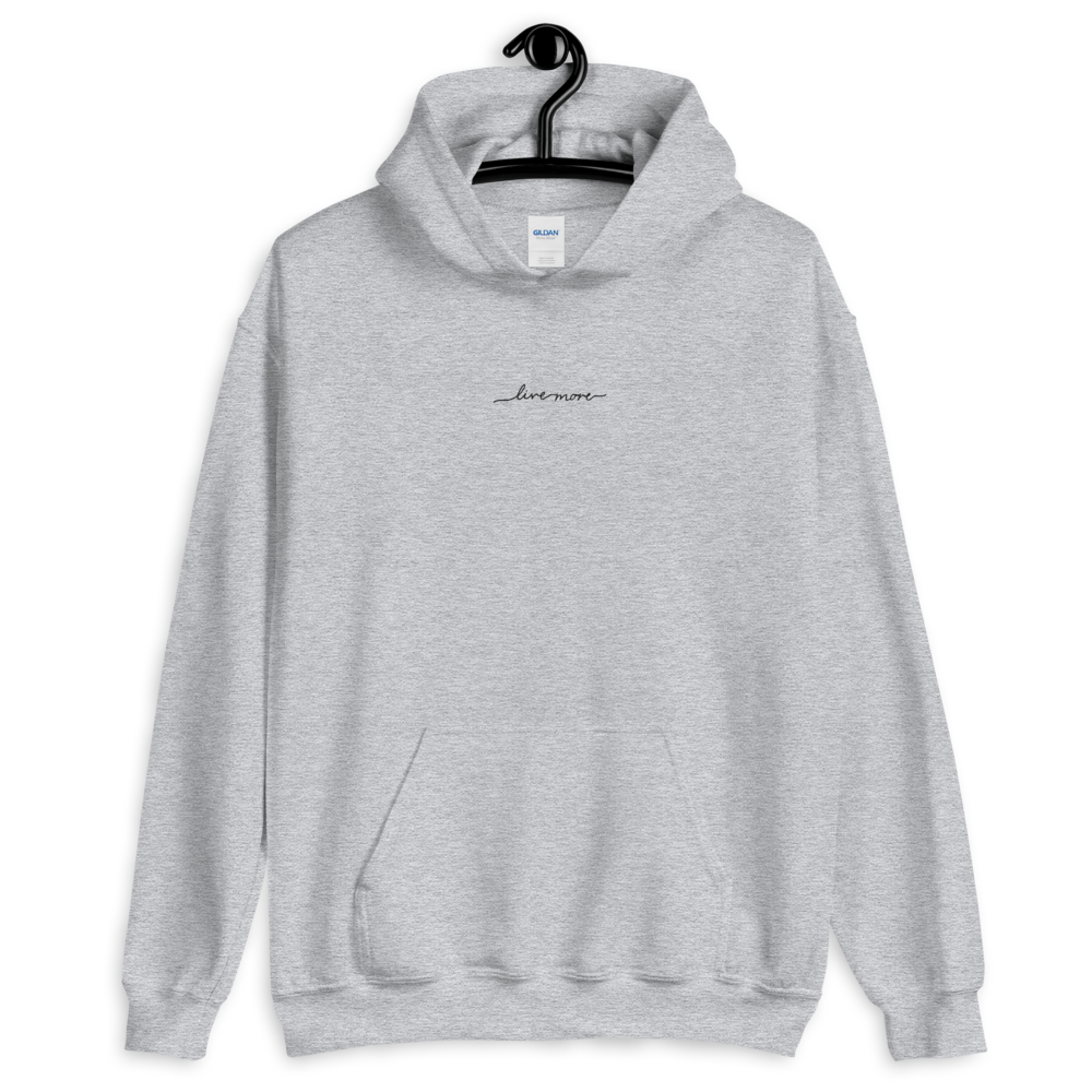 Live More Cursive Embroidered Unisex Hoodie - Live More