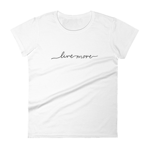 Live More Cursive Women's short sleeve tee - Live More