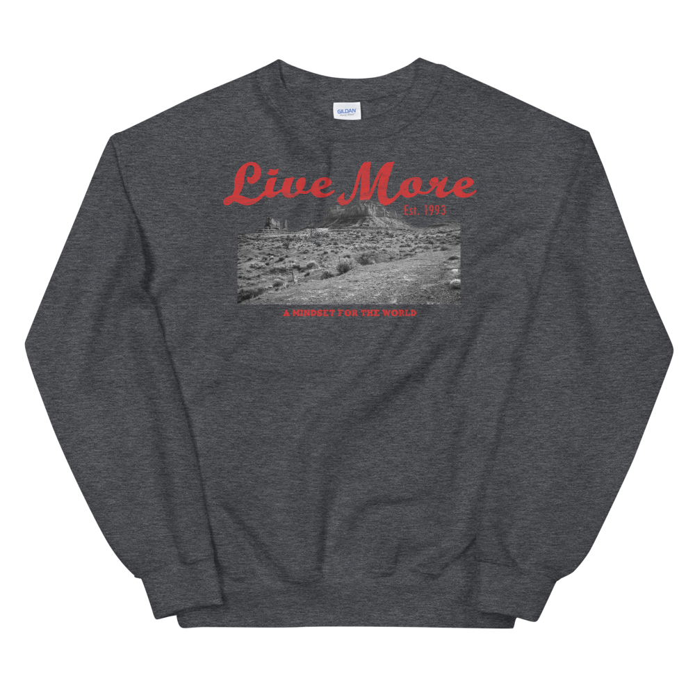 Live More Mindset For The World Unisex Sweatshirt